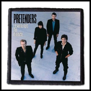 PRETENDERS - Learning To Crawl --- Patch  