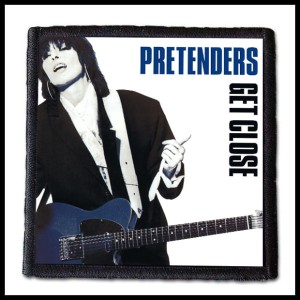PRETENDERS - Get Close --- Patch  