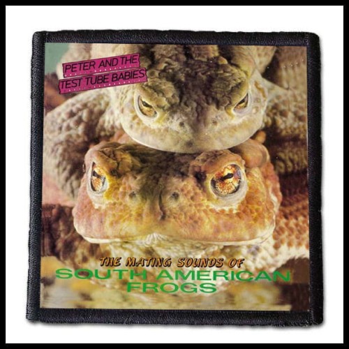 PETER AND THE TEST TUBE BABIES - Mating Sounds of South American Frogs -- patch.jpg