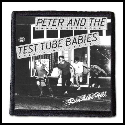PETER AND THE TEST TUBE BABIES - Run Like Hell -- patch.jpg