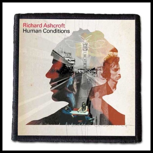 RICHARD ASHCROFT - Human Conditions  -- patch.jpg