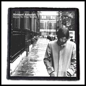 RICHARD ASHCROFT - Keys To The World  --- Patch  