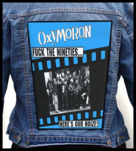 OXYMORON - Fuck The Nineties...Here's Our Noize -- backpatch back patch.jpg